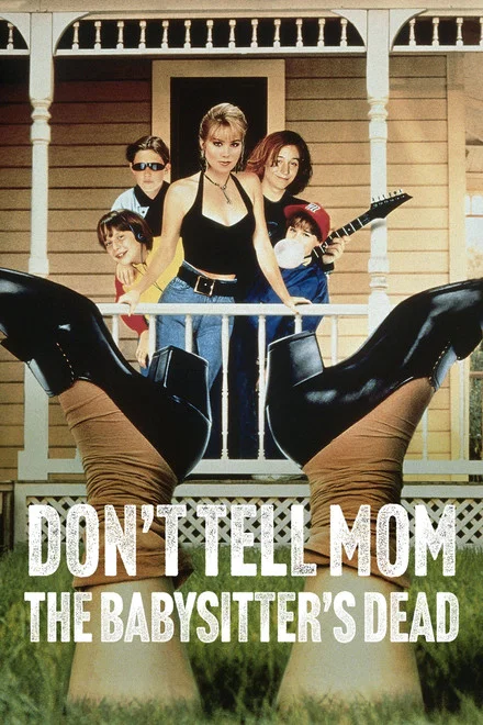 Dont Tell Mom The Babysitters Dead